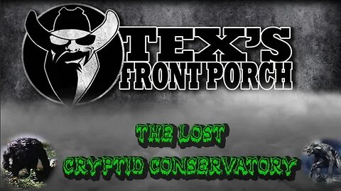 Dogman & Sasquatch with The Lost Cryptid Conservatory