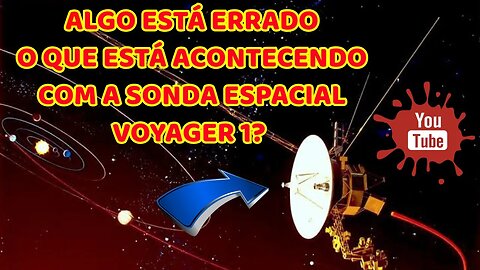 🛰 O que está acontecendo? Algo está errado com a sonda espacial Voyager 1 , Confira a matéria 🛰