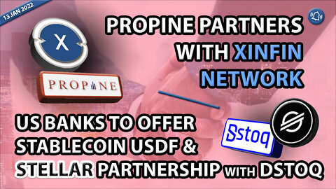 PROPINE PARTNERS WITH XINFIN NETWORK, US BANKS TO OFFER STABLECOIN USDF & STELLAR PARTNERS DSTOQ