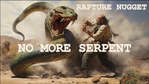 Rapture Nugget: No More Serpent
