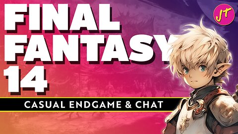 Monday Night Final Fantasy XIV | Daily Content, Unlocking Things | Welcome to Rumble!