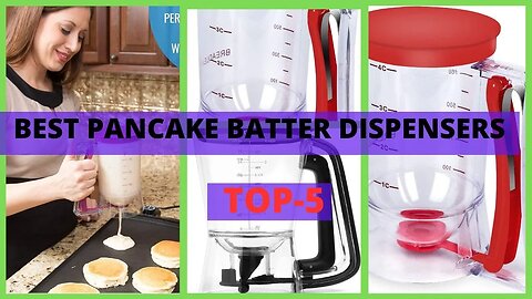 Best Pancake Batter Dispensers| Perfect Pancakes with These Dispensers