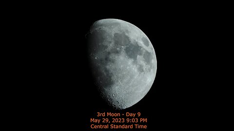 Moon Phase - May 29, 2023 9:03 PM CST (3rd Moon Day 9)
