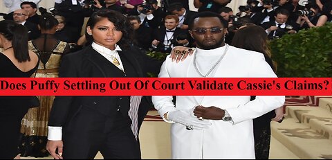 Does Sean 'Diddy' Settling $30M Case w/ Cassie Out Of Court Mean He's Guilty Or She's Money Hungry?
