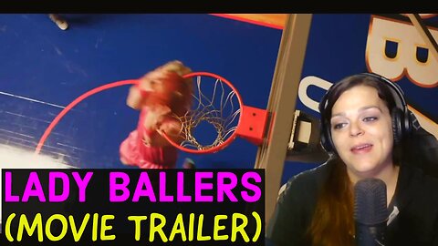 Lady Ballers (Movie Trailer) ~ REACTION ~ Is this fiction or a prediction? 🤣