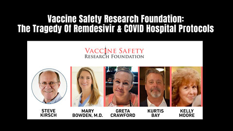 Vaccine Safety Research Foundation: The Tragedy Of Remdesivir & COVID Hospital Protocols