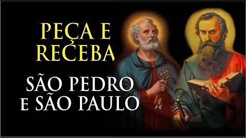 ALCANCE GRAÇAS DE QUE PRECISA REZANDO PARA SÃO PEDRO E SÃO PAULO