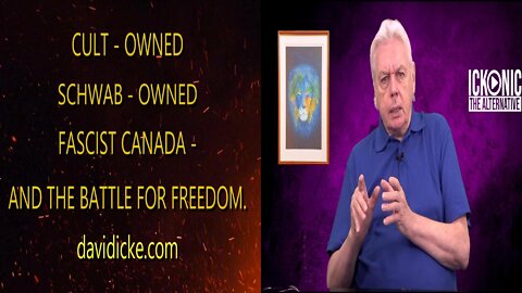 DAVID ICKE - FASCIST CANADA - AND THE BATTLE FOR FREEDOM.