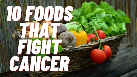 10 Foods That Fight Cancer