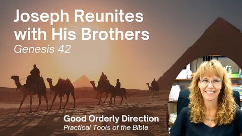 Joseph Reunites with His Brothers | Genesis 42 Bible Study