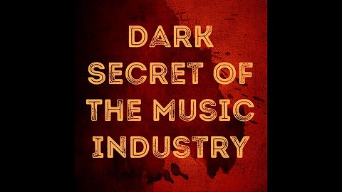 The Music Industry’s Darkest Secret