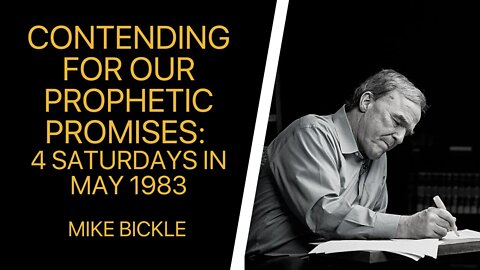 Contending for Our Prophetic Promises: 4 Saturdays in May 1983 | Mike Bickle