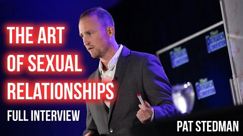 The Art of Healthy Relationships | @Pat Stedman | Full Interview