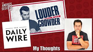 My Thoughts On The Crowder, Daily Wire Debacle