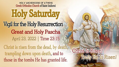 April 23, 2022, Greek Orthodox Resurrection Vigil, Holy Saturday Evening | Pascha 2022