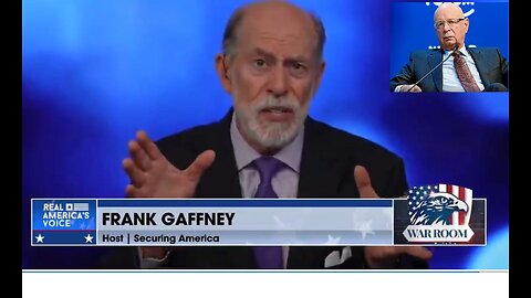 Frank Gaffney Talks 'Word Economic Forum' Leader Klaus Schwab Stepping Down -Bannon War Room