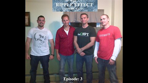 The Ripple Effect Podcast # 3