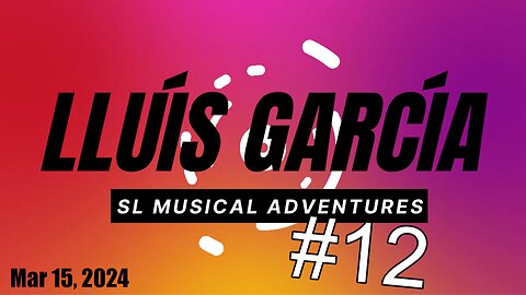 SL Musical Adventures - #12