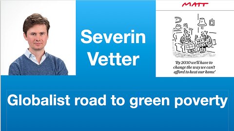 Severin Vetter: Globalist road to green poverty | Tom Nelson Pod #230