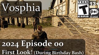 Vosphia (2024 Episode 00) First Look! (Birthday Bash Ep)