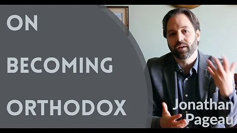 On Becoming Orthodox - Jonathan Pageau