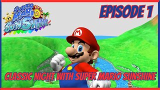 Time for a Classic Super Mario Sunshine Part 1