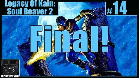 Legacy Of Kain: Soul Reaver 2 Playthrough | Part 14 [FINAL]