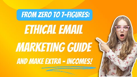 From Zero to 7-Figures: Ethical Email Marketing Guide