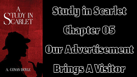 Part 01 - Chapter 05: Our Advertisement Brings A Visitor || A Study in Scarlet by Arthur Conan Doyle