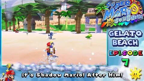 Super Mario Sunshine: Gelato Beach [Ep. 7] - It's Shadow Mario! After Him! (commentary) Switch