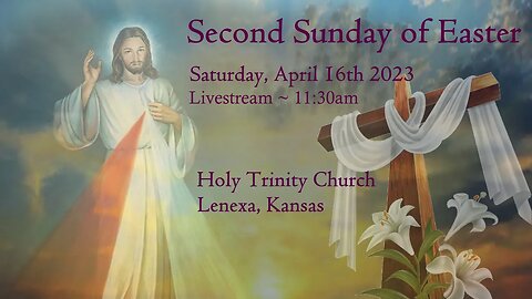 Second Sunday of Easter :: Sunday, April 16th 2023 11:30am