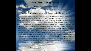 Jesus Christ is coming in Clouds (1 Thess. 4:16,17)