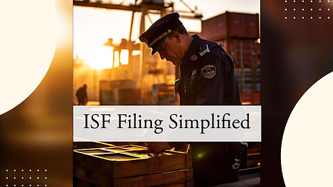 Understanding ISF Submission Process for Self-Filers