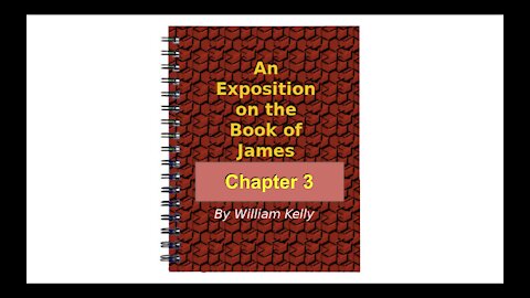 An Exposition of the book of James by William Kelly Audio Book Chapter 3