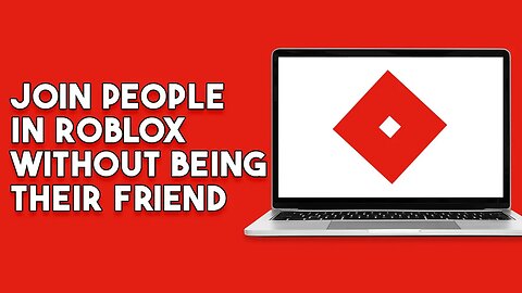 How To Join People In Roblox Without Being Their Friend