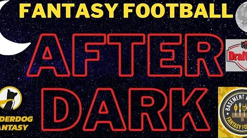 Fantasy Football After Dark - 08/01/23