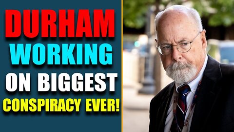 BIG WIN FOR TRUMP: DURHAM WORKING ON BIGGEST CONSPIRACY EVER!! MSM TRYING TO FRAME Q!