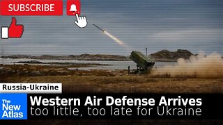Western Air Defense Arrives in Ukraine: Too Little, Too Late!