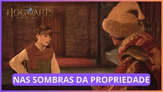 NAS SOMBRAS DA PROPRIEDADE | HOGWARTS LEGACY