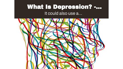 What Is Depression? - Psychiatry.org - Truths