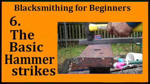 Blacksmithing 6: The basic Hammer strikes