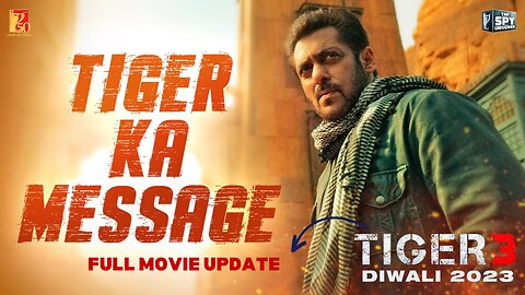 Tiger Ka Message|Tiger 3 full movie update|Salman Khan, Katrina Kaif|Maneesh Sharma|YRF Spy Universe