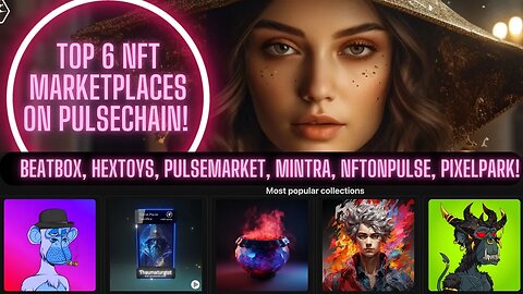 Top 6 NFT Marketplaces On Pulsechain! BeatBox, HexToys, PulseMarket, Mintra, NFTOnPulse, PixelPark!