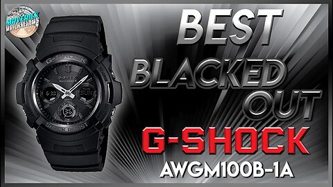 Best Blacked Out G-Shock! | G-Shock 200m Solar Atomic Quartz AWGM100B-1A Unbox & Review