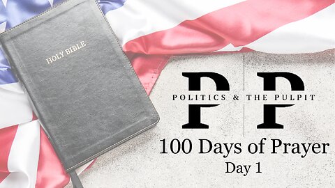 PoliticsNPulpit: 100 Days of Prayer: Day 1