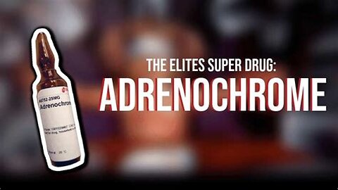 Adrenochrome: The Devils Super drug. PT 2