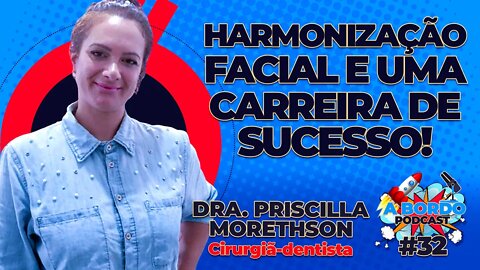 Harmonização facial você sabe o que é? - Priscilla Morethson - A Bordo Podcast#32