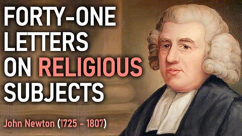 Forty One Letters on Religious Subjects - John Newton / Full Audio Book
