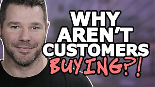 "Why Are Customers Not Buying?" - Here's The #1 Reason! @TenTonOnline
