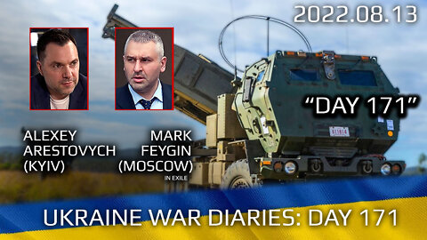 War Day 171: war diaries w/Advisor to Ukraine President, Intel Officer @Alexey Arestovych & #Feygin